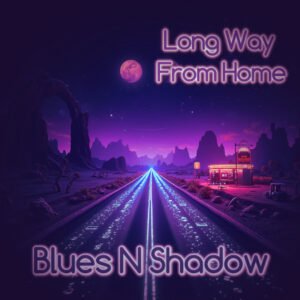 Long Way From Home by Blues N Shadow