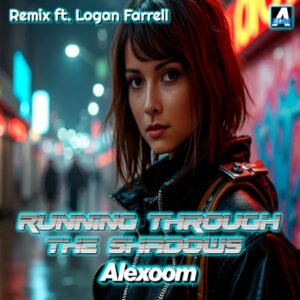 Running Through the Shadows Remix by Alexoom