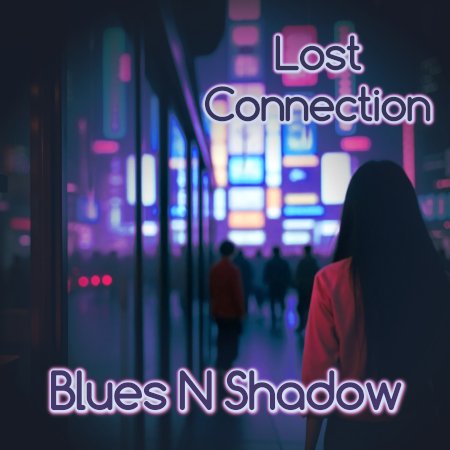 Lost Connection by Blues N Shadow