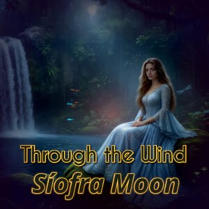 Through the Wind by Síofra Moon