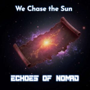 We Chase the Sun by Echoes of Nomad